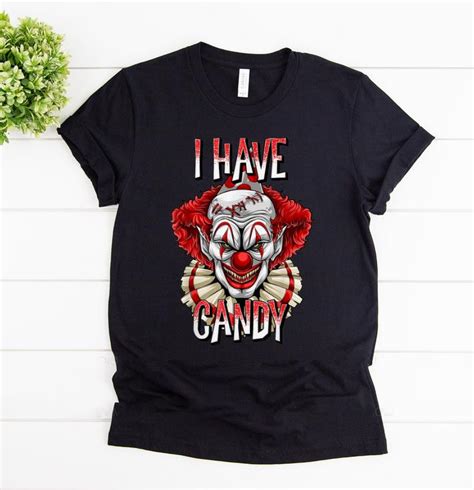 Nice Scary Creepy Clown Halloween I Have Candy Ts Shirt Hoodie Sweater Longsleeve T Shirt