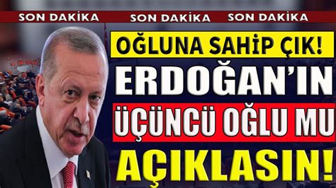 Ok Yaydan Çıktı Erdoğan a Hesap Sordu O Senin Şimdi Üçüncü Oğlun mu