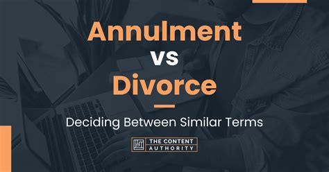 Annulment Vs Divorce Deciding Between Similar Terms