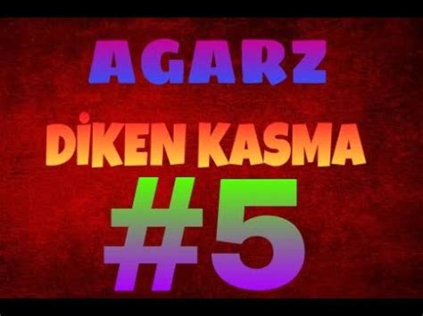 AGARZ DİKEN KASMA 5 300 K YouTube