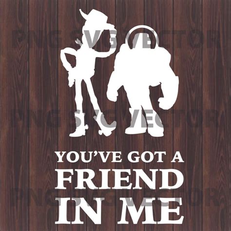 Youve Got Friend In Me Svg Toy Story Svg Youve Got Friend In Me Png File