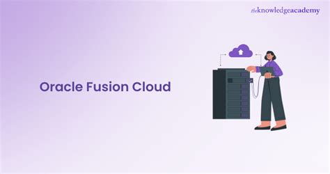 Oracle Fusion Cloud Features Benefits And Applications