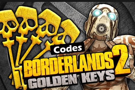 Borderlands 2 Golden Key Codes Redeem Now Techcult