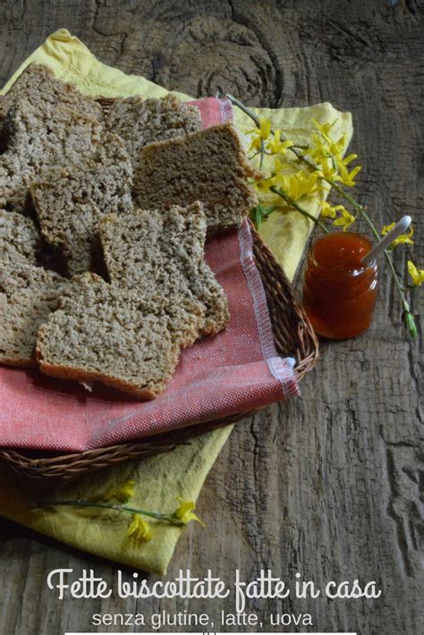 Fette Biscottate Fatte In Casa Ricetta Fette Biscottate Senza Glutine