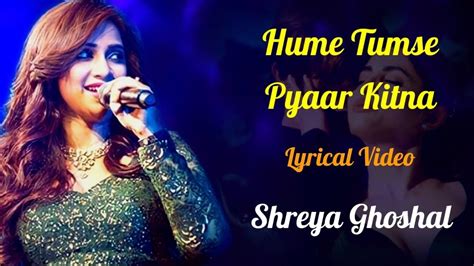 Hume Tumse Pyaar Kitna Female Version Lyrics Shreya Ghoshal R D Burman Kishore Kumar