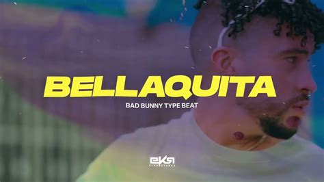 Bad Bunny Type Beat Bellaquita Reggaeton Instrumental Youtube