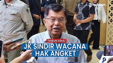 Jusuf Kalla Singgung Hak Angket Untungkan Semua Pihak Youtube