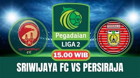 Live Sriwijaya Fc Vs Persiraja Banda Aceh Pegadaian Liga Fifa