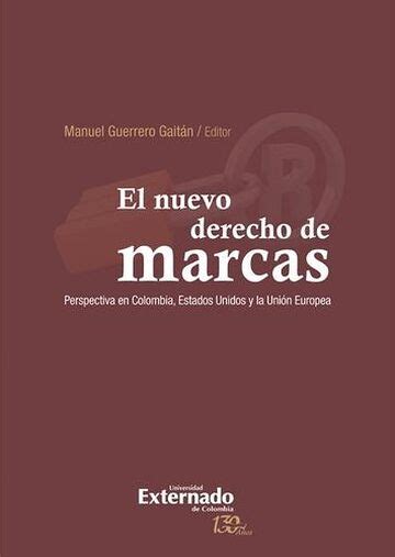 El Nuevo Derecho De Marcas Perspectiva En Colombia Estados Unidos Y La