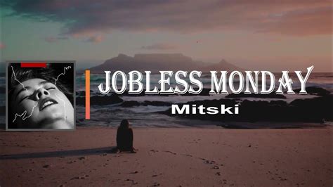 Mitski Jobless Monday Lyrics Youtube