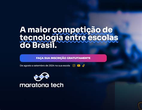 A Maior Competi O De Tecnologia Entre Escolas Do Brasil Maratona Tech