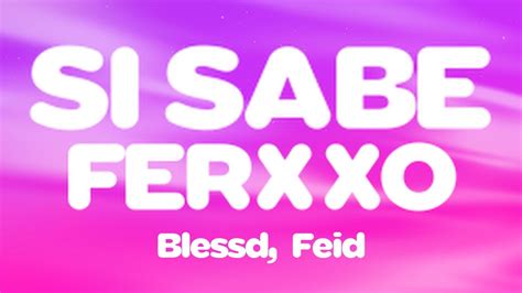 Blessd Feid Si Sabe Ferxxo Letra Youtube