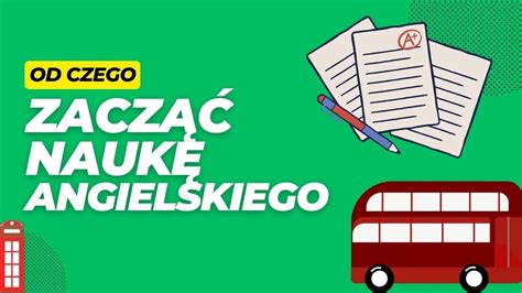 Od czego zacząć naukę angielskiego Skuteczna metoda nauki YouTube