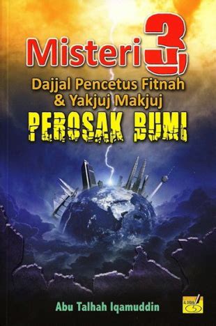 Misteri 3 Dajjal Pencetus Fitnah Yakjuj Makjuj Perosak Bumi By Abu