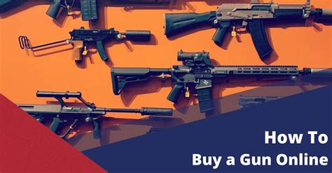 How To Buy A Gun Online Legally Guide Gun University