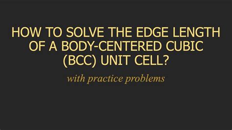 How To Solve The Edge Length Of A Body Centered Cubic Bcc Unit Cell