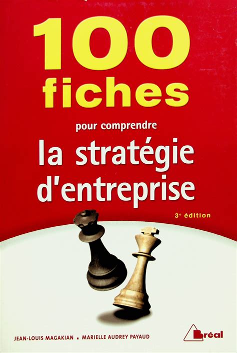100 fiches pour comprendre la stratégie d'entreprise (3e édition