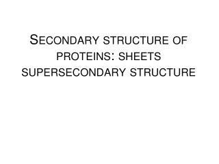 Ppt Secondary Structure Motifs Of Proteins Powerpoint Presentation