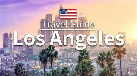 Los Angeles Travel Guide Top Los Angeles Usa Travel Travel