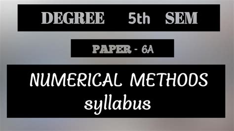 DEGREE 5th SEM PAPER 6A NUMERICAL METHODS SYLLABUS YouTube