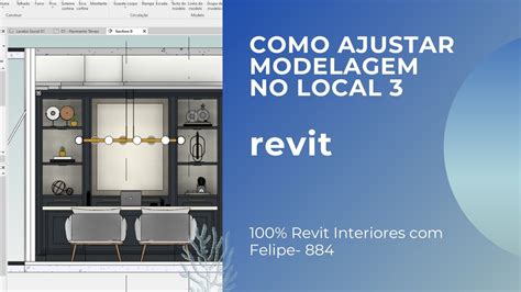 Revit Interiores Felipe Aula 884 COMO AJUSTAR MODELAGEM NO LOCAL 3