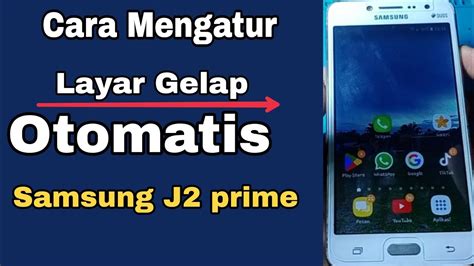 CARA ATUR LAYAR GELAP HP SAMSUNG J2 PRIME YouTube