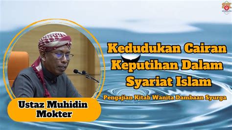 Ustaz Muhidin Mokter ᴴᴰl Kedudukan Cairan Keputihan Dalam Syariat Islam