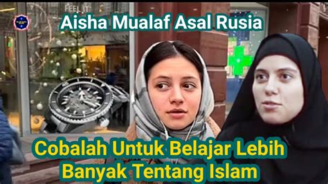 Kisah Mualaf Aisha Asal Rusia Awal Kenali Islam Saat Di Dubai YouTube