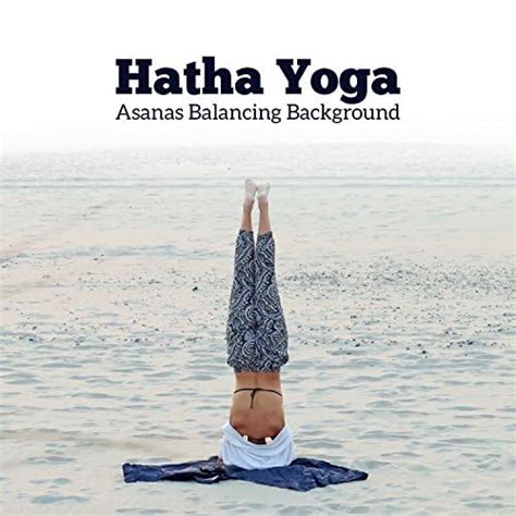 Amazon Hatha Yoga Asanas Balancing Background Music Hatha Yoga