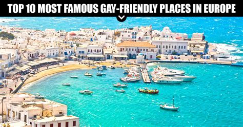 Top Most Famous Gay Friendly Places In Europe