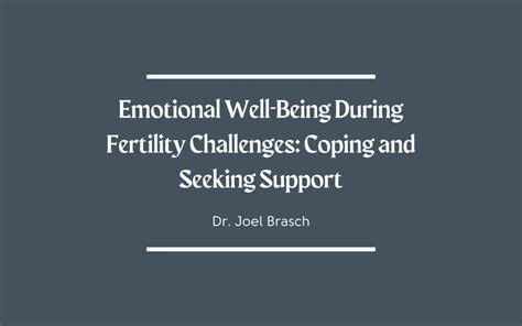 Emotional Well Being During Fertility Challenges Coping And Seeking Support Dr Joel Brasch