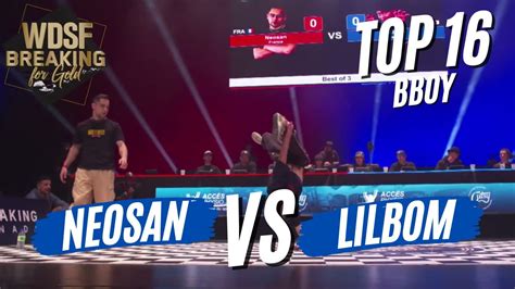 Bboy Neosan Vs Bboy Lilbom Top Wdsf Breaking For Gold Montreal