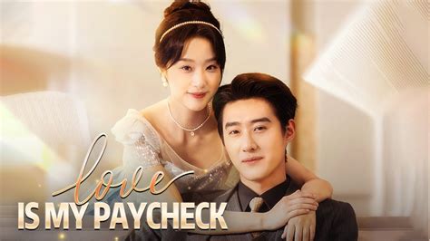 Love Is My Paycheck Full Movie DramaBox YouTube