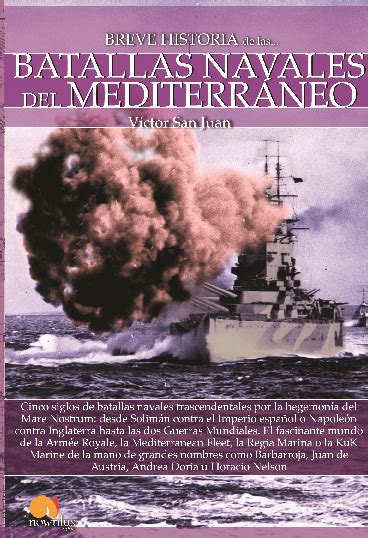 Breve Historia De Las Batallas Navales Del Mediterr Neo Quares