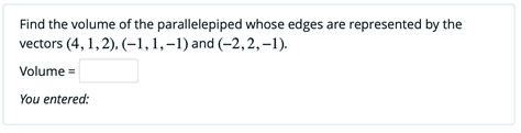 Solved Find The Volume Of The Parallelepiped Whose Edges Are Chegg