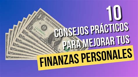 10 Consejos Prácticos Para Mejorar Tus Finanzas Personales Youtube