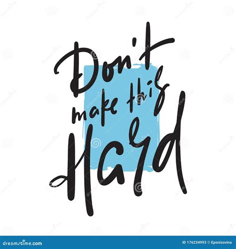 Don`t Make This Hard Inspire Motivational Quote Hand Drawn Beautiful Lettering Stock