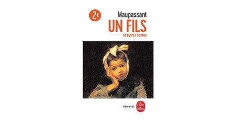 R Sum De Un Fils De Guy De Maupassant Contes De La B Casse