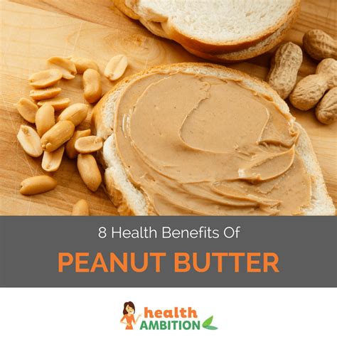 The Top 8 Health Benefits Of Peanut Butter Health Ambition