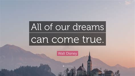 Walt Disney Quote All Of Our Dreams Can Come True Wallpapers