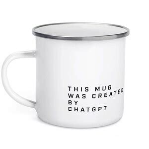 Chatgpt Coffee Mug, Chatgpt Created This Mug, Chatgpt Gift for Him ...