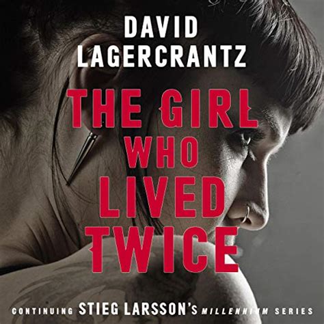 The Girl Who Lived Twice by David Lagercrantz, George Goulding ...