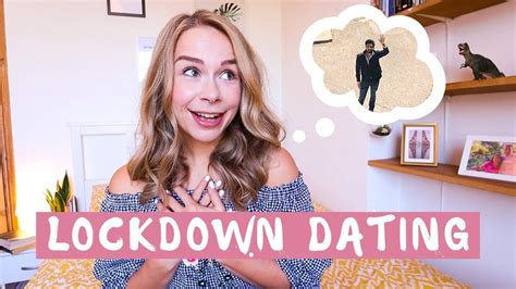 How To Date During Lockdown Quarantine Dating Tips Youtube