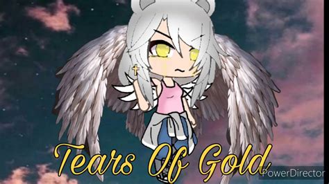 Tears Of Gold Gacha Life Descriptif Youtube