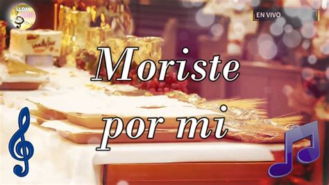 Moriste Por Mi Lldm Con Letra Alabanzas De Santa Cena Lldm