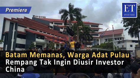 Batam Memanas Warga Adat Pulau Rempang Tak Ingin Diusir Investor