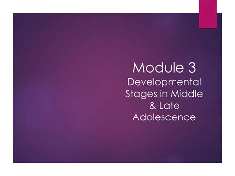 Solution Module Developmental Stages In Middle And Late Adolescence