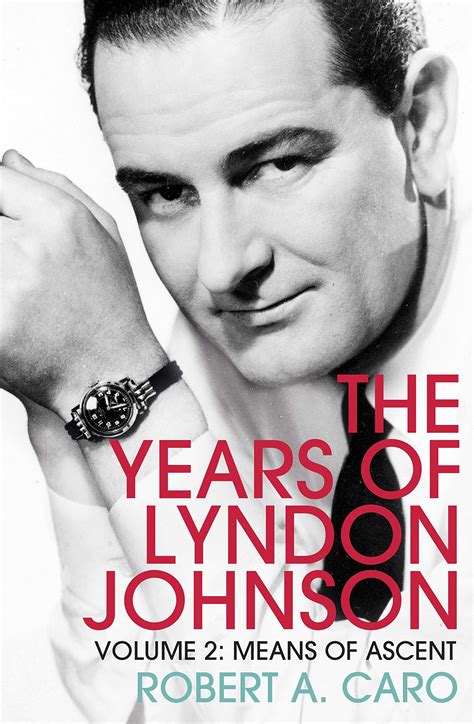 Lyndon Johnson, volume 2: Means of Ascent, by Robert A Caro | aidanjmcquade