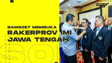 Dahsyat Luar Biasa Bamsoet Membuka Rakerprov Imi Jawa Tengah