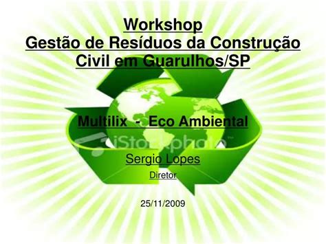 Ppt Workshop Gest O De Res Duos Da Constru O Civil Em Guarulhos Sp